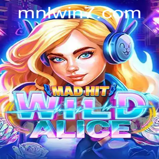 Exploring the Intriguing World of MadHitWildAlice and the Excitement of MNLWin